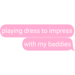 playing dress to impress with my baddies