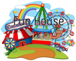 !Fun House!