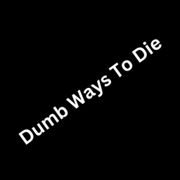 Dumb Ways To Die [Update]