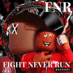 FNR-FIGHT NEVER RUN