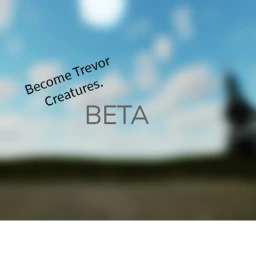Become Trevor Creatures (New Map)!!!!! icon