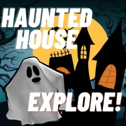 Explore The Haunted House!