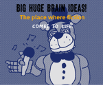 Big Huge Brain Ideas