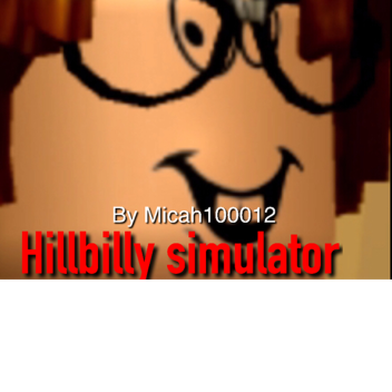 Hillbilly simulator