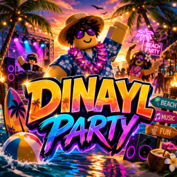 [🏝️] DINAYL PARTY