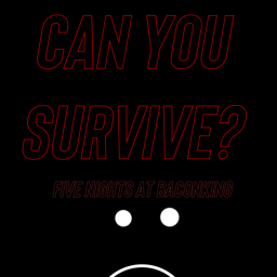 FIVE NIGHTS AT BACONKING