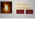 Dholavira Wonderland
