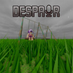 Despair 🔊