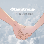 -Stay strong-