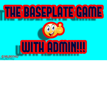 The Baseplate game (WITH ADMIN) 👀
