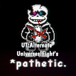 [OPEN AGAIN] UT:Alternate Universes!Fight's