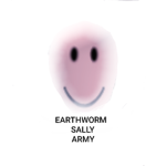 ~EARTHWORM SALLY ARMY~
