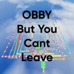 Obby But You Cant Leave This Game