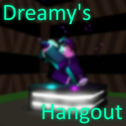 Dreamy's Hangout