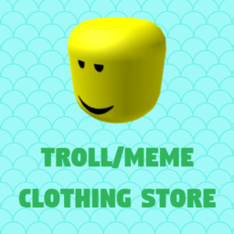 Troll/Meme Clothing Store
