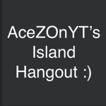 Ace's Islands Hangout!