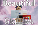 ~BEAUTIFUL SKITTLES~