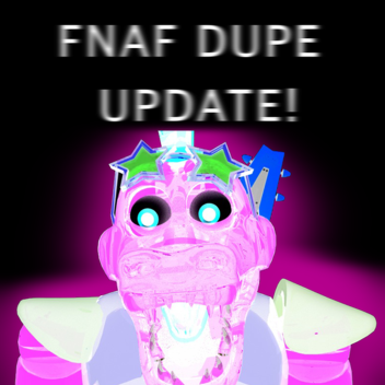 fnaf dupe 