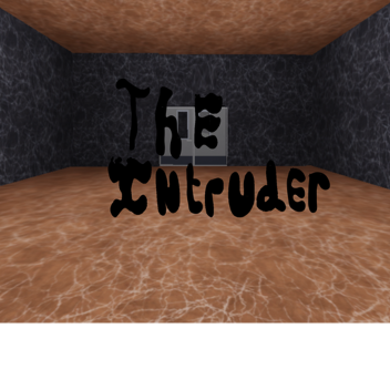 The Intruder [OLD]