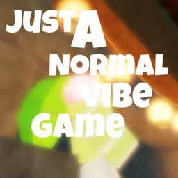 Just a Normal vibe game