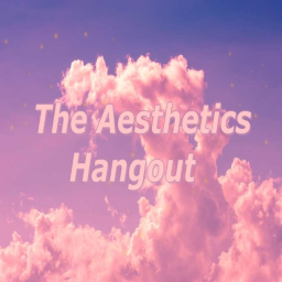 The Aesthetics Hangout!
