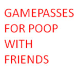 GAMEPASS FOR POOP WITH FRIENDS