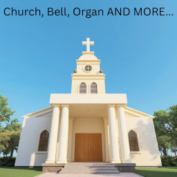 Church, Bell, Organ AND MORE...