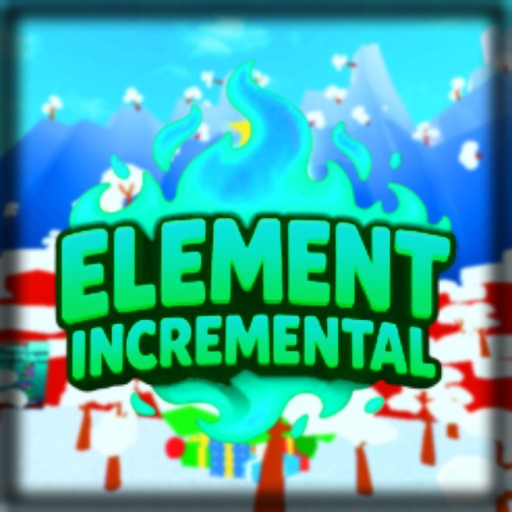 [🎄 SOON 🎄] Element incremental official Roblox game thumbnail