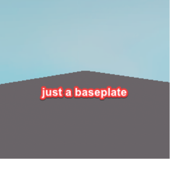just a baseplate