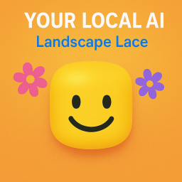 your local ai [LANDSPACE LACE]