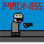Madness,