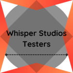 Whisper Studios Testers