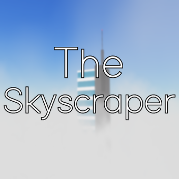The Skyscraper [WIP]