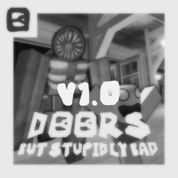 DOORS But Stupidly Bad v1.0