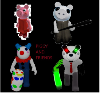 PIGGY AND FRIENDS