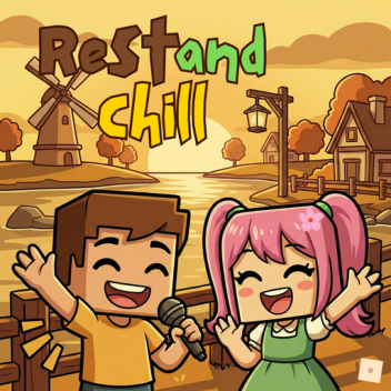 Rest and Chill!