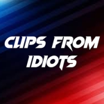 Clips From Idiots