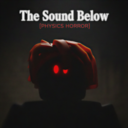 The Sound Below [PHYSICS HORROR]