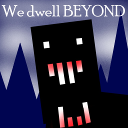 We Dwell Beyond