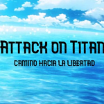 Attack On Titan: Camino hacia la libertad