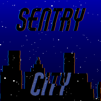Sentry City (HEAVY wip)