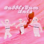 Bubblegum Ants