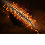 The Destroyers of planets