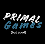 Primal Games(but good)