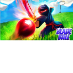 Blade ball..