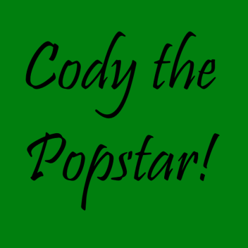 Cody the pop star!