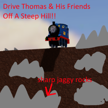 Drive Thomas & His Friends Off A Steep Hill!!!