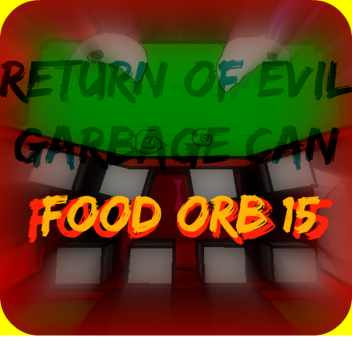 food orb 15 - evil garbage cans return
