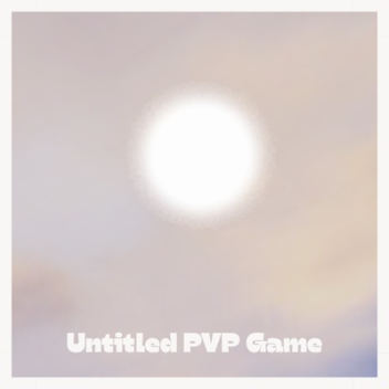 Untitled PVP Game [v1.7]