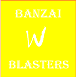{+} The Banzai Blasters! {+}